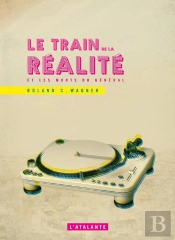 Le Train De La Réalité Et Les Morts Du Général