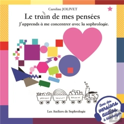 Bertrand.pt - Le Train De Mes Pensees - J'Apprends A Me Concentrer Avec La Sophrologie.