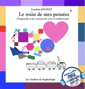 Le Train De Mes Pensees - J'Apprends A Me Concentrer Avec La Sophrologie