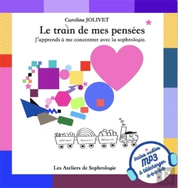 Bertrand.pt - Le Train De Mes Pensees - J'Apprends A Me Concentrer Avec La Sophrologie