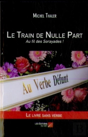 Le Train De Nulle Part ; Au Fil Des Sorayades !
