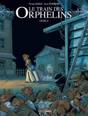Le Train Des Orphelins Tome 6 : Duels
