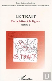 Le Trait T.1 ; De La Lettre À La Figure