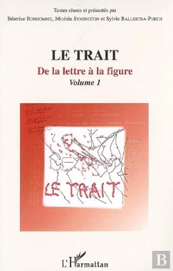 Bertrand.pt - Le Trait T.1 ; De La Lettre À La Figure