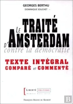 Bertrand.pt - Le Traité D'Amsterdam Contre La Démocratie : Texte Intégral Comparé Et Commenté