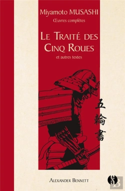 Bertrand.pt - Le Traité Des Cinq Roues : Et Autres Textes Miyamoto Musashi Oeuvres Complètes