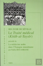 Le Traité Médical ; Kitâb Al-Taysîr ; La Médecine Arabe Dans L'Espagne Musulmane