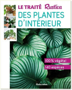 Bertrand.pt - Le Traité Rustica Des Plantes D'Intérieur