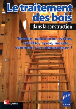 Bertrand.pt - Le Traitement Des Bois Dans La Construction : Termite, Capricorne, Lyctus, Vrillette, Syrex, Mérule... Comment S'En Débarrasser ?