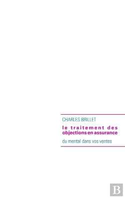 Bertrand.pt - Le Traitement Des Objections En Assurance ; Mettezdu Mental Dans Vos Ventes