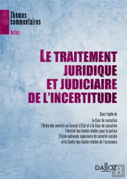Bertrand.pt - Le Traitement Juridique Et Judiciaire De L'Incertitude - Séminaire 