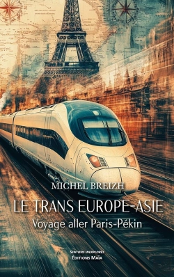 Bertrand.pt - Le Trans Europe-Asie : Voyage Aller Paris-Pékin