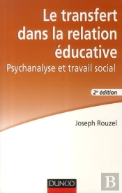Le Transfert Dans La Relation Éducative ; Psychanalyse Et Travail Social (2e Édition)
