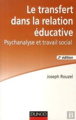 Bertrand.pt - Le Transfert Dans La Relation Éducative ; Psychanalyse Et Travail Social (2e Édition)