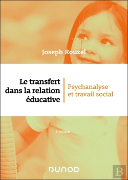 Bertrand.pt - Le Transfert Dans La Relation Éducative : Psychanalyse Et Travail Social (2e Édition)