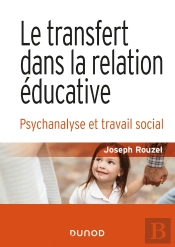 Le Transfert Dans La Relation Éducative ; Psychanalyse Et Travail Social