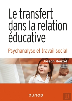 Bertrand.pt - Le Transfert Dans La Relation Éducative ; Psychanalyse Et Travail Social