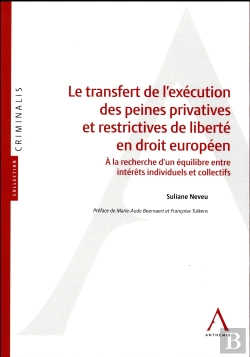 Bertrand.pt - Le Transfert De L'Exécution Des Peines Privatives Et Restrictives De Liberté En Droit Européen