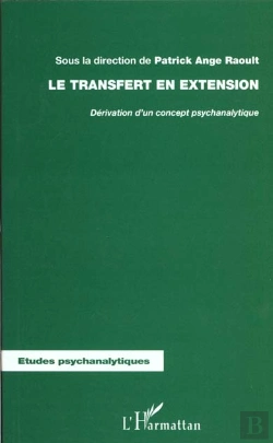 Bertrand.pt - Le Transfert En Extension : Dérivation D'Un Concept Psychanalytique