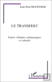 Le Transfert ; Enjeux Cliniques, Pédagogiques Et Culturels