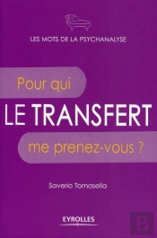 Le Transfert : Pour Qui Me Prenez-Vous ?
