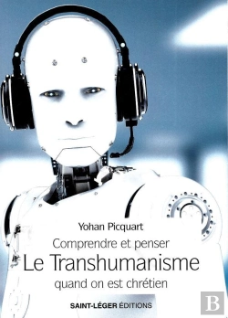Bertrand.pt - Le Transhumanisme : Vu Par Les Chrétiens