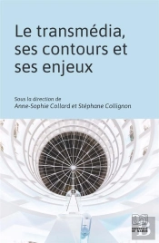 Le Transmédia, Ses Contours Et Ses Enjeux