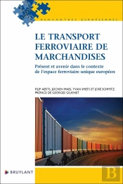 Le Transport Ferroviaire De Marchandises : Présent Et Avenir Dans Le Contexte De L'Espace Ferroviaire