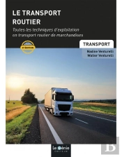 Le Transport Routier : Toutes Les Techniques D'Exploitation En Transport Routier De Marchandises (8e Édition)