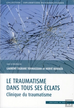 Bertrand.pt - Le Traumatisme Dans Tous Ses Éclats ; Clinique Du Traumatisme