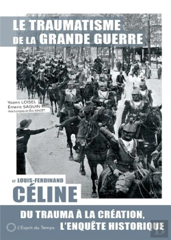 Bertrand.pt - Le Traumatisme De La Grande Guerre Et Louis-Ferdinand Céline