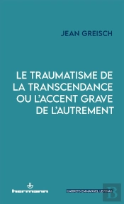 Le Traumatisme De La Transcendance Ou L'Accent Grave De L'Autrement