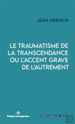 Bertrand.pt - Le Traumatisme De La Transcendance Ou L'Accent Grave De L'Autrement