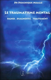 Le Traumatisme Mental - Signes, Diagnostic, Traitement