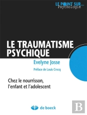Le Traumatisme Psychique Chez Le Nourrisson, L'Enfant Et L'Adolescent