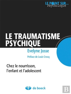 Bertrand.pt - Le Traumatisme Psychique Chez Le Nourrisson, L'Enfant Et L'Adolescent