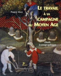 Bertrand.pt - Le Travail À La Campagne Au Moyen Âge ; Étude Iconographique.
