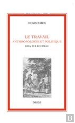 Bertrand.pt - Le Travail ; Anthropologie Et Politique ; Essai Sur Rousseau