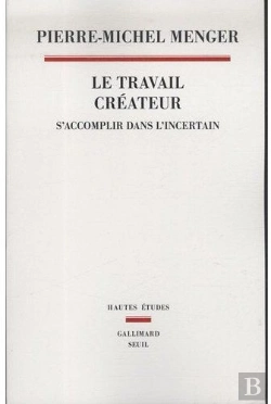 Bertrand.pt - Le Travail Créateur ; S'Accomplir Dans L'Incertain