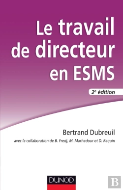 Bertrand.pt - Le Travail De Directeur D'Etablissement Social Et Medico-Social - 2e Edition