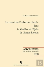 Le Travail De L'« Obscure Clarté » Dans Le Fantôme De L'Opéra De Gaston Leroux