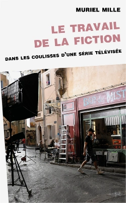 Bertrand.pt - Le Travail De La Fiction : Dans Les Coulisses D'Une Série Télévisée