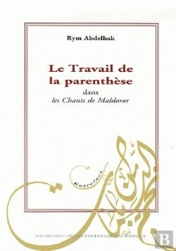 Bertrand.pt - Le Travail De La Parenthèse Dans Les Chants De Maldoror