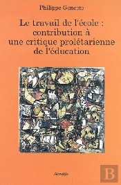 Le Travail De L'École ; Contribution À Une Critique Prolétarienne De L'Éducation