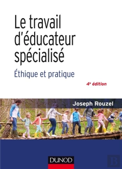 Bertrand.pt - Le Travail D'Educateur Specialise - 4e Ed. - Ethique Et Pratique