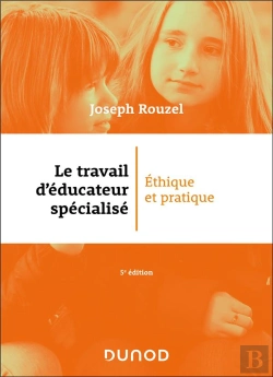 Bertrand.pt - Le Travail D'Educateur Specialise - 5e Ed. - Ethique Et Pratique