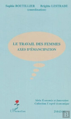 Bertrand.pt - Le Travail Des Femmes ; Axes D'Emancipation