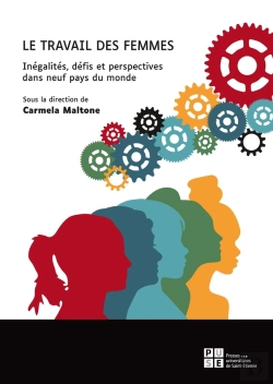 Bertrand.pt - Le Travail Des Femmes : Inégalités, Défis Et Perspectives Dans Neuf Pays Du Monde