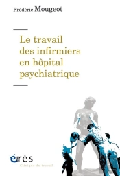 Le Travail Des Infirmiers En Hôpital Psychiatrique