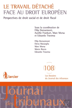 Bertrand.pt - Le Travail Détaché Face Au Droit Européen ; Perspectives De Droit Social Et De Droit Fiscal